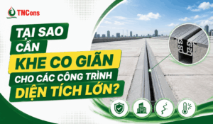 Tại sao cần khe co giãn cho các công trình diện tích lớn?